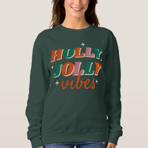 Sweatshirt Fun Holly Jolly Vibes Design de Noël