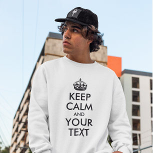 SWEATSHIRT GARDEZ LE CALME ET VOTRE TEXTE