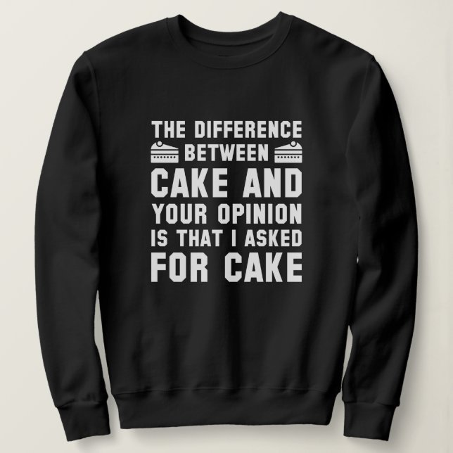 Sweatshirt Gâteau Et Votre Opinion (Design devant)