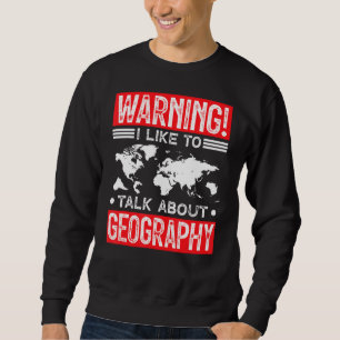 Sweatshirt Geek nerd Géographie Hobby Intérêt Passion