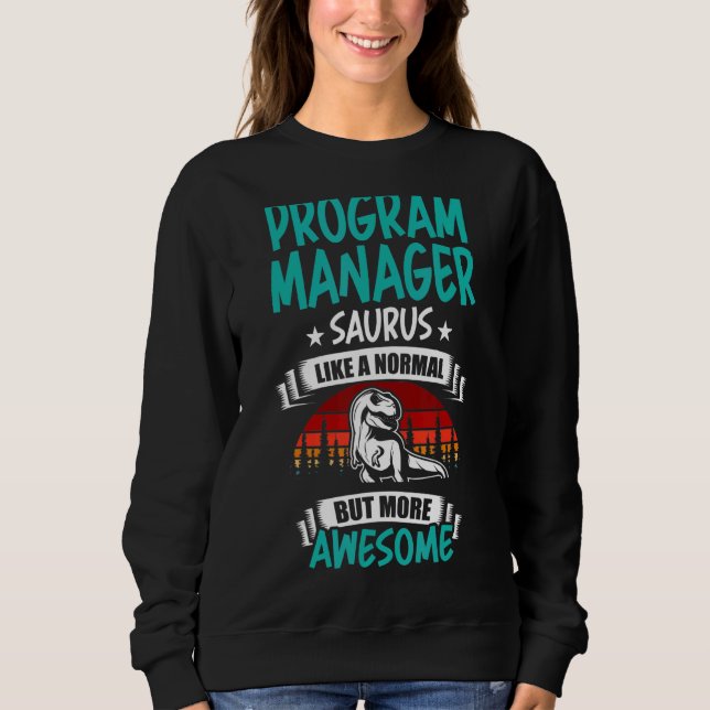 Sweatshirt Gestionnaire de programme Saurus Comme Normal Rex  (Devant)