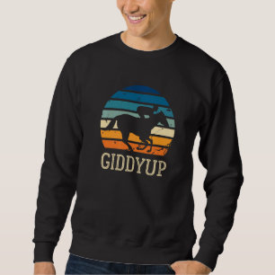Sweatshirt Giddyup Horse Racing