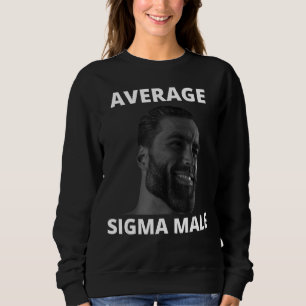 Sweatshirt Gigachad Moyenne Sigma Homme Grindset Mème 24