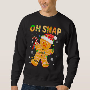 Sweatshirt Gingerbread Man Oh Snap Christmas Cookie Costume B