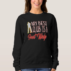Sweatshirt Golf Humour Best Club Est Un Golfe De Golf De Foot