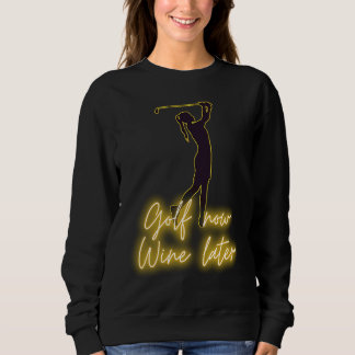 Sweatshirt Golfeuse GOLF maintenant VIN plus tard  golf & vin