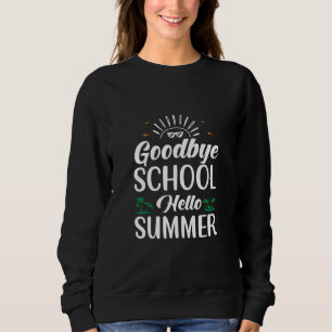 Sweatshirt Goodbye School Hello Summer, Summer Fun démarre