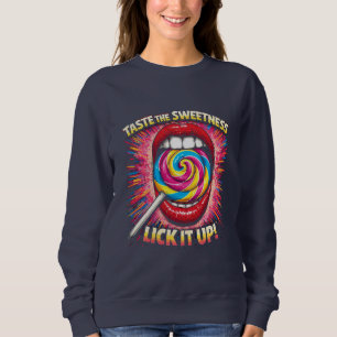 Sweatshirt Goûtez la douceur, Lèchez-la jusqu'à la fin