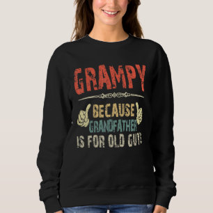 Sweatshirt Grampy Parce Que Grand-Père Est Pour Le Vieux Père