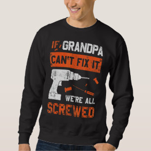 Sweatshirt Grand-père ne peut pas réparer Nous sommes tous fo