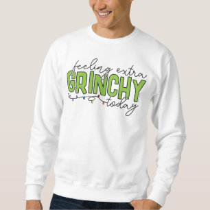 Sweatshirt Grinch Se sentir en plus grincheux aujourd'hui 2