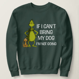 Sweatshirt Grinch si je ne peux pas amener mon chien, je ne v