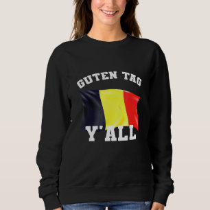 Sweatshirt Guten Tag Yall Bonjour Yall German American Tee A