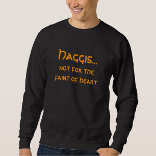 Sweatshirt Haggis…, pas pour le faible du coeur