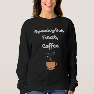 Sweatshirt Halloween Café d'abord Épouvante