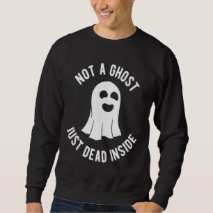 Sweatshirt Halloween pas un fantôme juste mort dans le costum