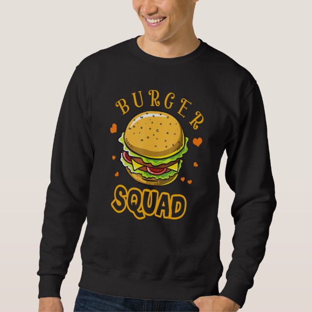 Sweatshirt Hamburger Cheeseburger Burger Squad Funny Fast Foo (Devant)