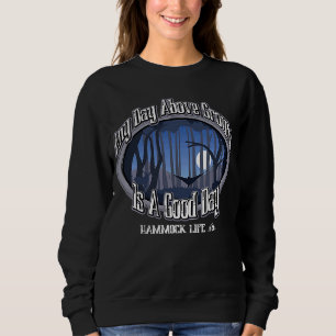 Sweatshirt Hammock Camping N'Importe Quel Jour Au-Dessus Du T