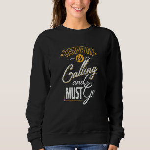 Sweatshirt Handball Appelle Je Dois Aller
