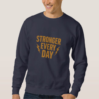Sweatshirt Haut-parleur de motivation Plus fort chaque jour M