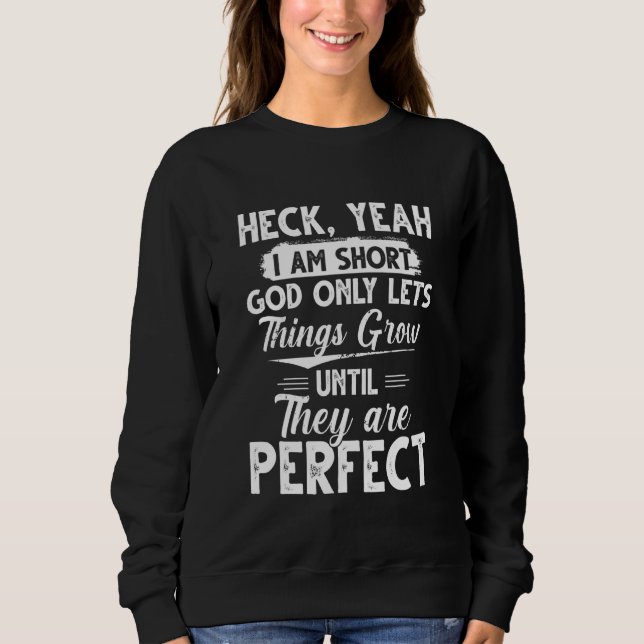 Sweatshirt Heck Oui Je Suis Court Dieu Que Les Choses Croisse (Devant)