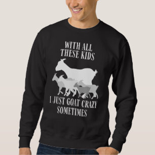 Sweatshirt Herder de chèvre Fermier Chèvre Crazy Chèvre Ranch