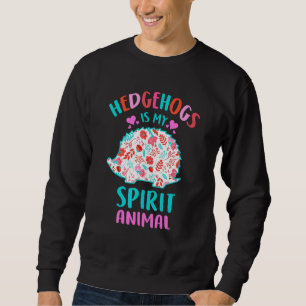 Sweatshirt Hérisson Est Mon Esprit Fille Animale Qui Aime Hed