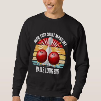 Sweatshirt Hilarious Bowling Balls Bowler Humour Faire Mes Ba