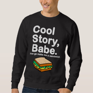 Sweatshirt Histoire fraîche, bébé. Va maintenant me fait un