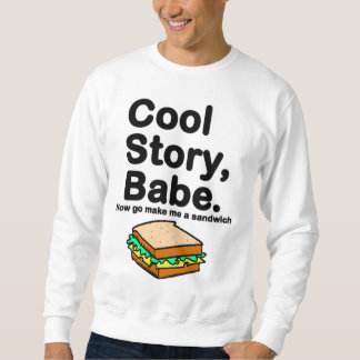 Sweatshirt Histoire fraîche, bébé. Va maintenant me fait un