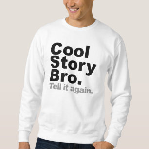 Sweatshirt Histoire fraîche Bro. Dites-le encore