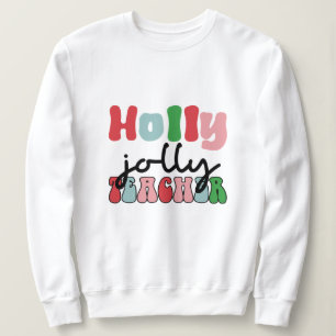 Sweatshirt Holly Jolly professeur noël