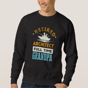 Sweatshirt Homme Architecte Retraité Temps plein Papapa Archi