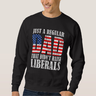 Sweatshirt Homme Républicain Juste Un Père Régulier Qui N'A P