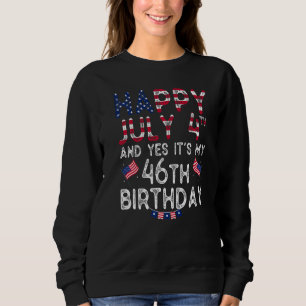 Sweatshirt Hommes heureux 4 Juillet Et Oui C'est Mon 46e anni