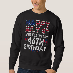 Sweatshirt Hommes heureux 4 Juillet Et Oui C'est Mon 46e anni