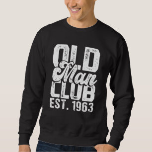 Sweatshirt Hommes Vieux Homme Club Est 1963 Humour citoyen se