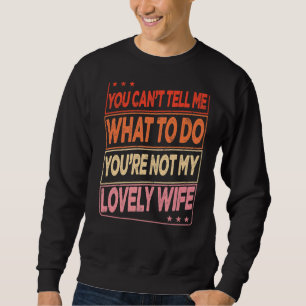 Sweatshirt Hommes Vous ne pouvez pas me dire quoi faire Vous 