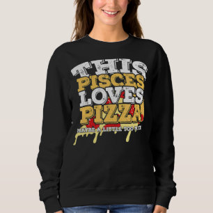 Sweatshirt Horoscope SIGNE Zodiaque Pisces Aime Pizza