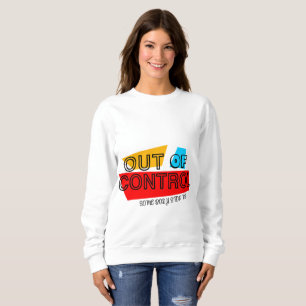 Sweatshirt Hors de contrôle – Création de lettrage audacieux