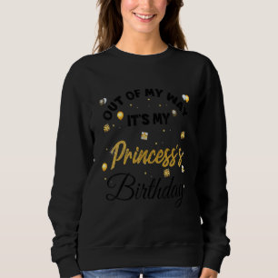 Sweatshirt Hors de mon chemin C'est l'anniversaire de ma prin