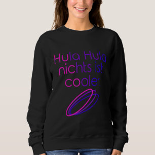 Sweatshirt Hula Hula Rien N'Est Cool Hoop Dance Hula Hooping