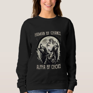 Sweatshirt Humain Par Chance Alpha Par Choix Alpha Homme Howl