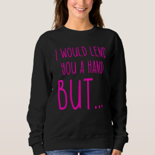 Sweatshirt Humour d'amputé Prêter Main Jambe Bras Récupératio