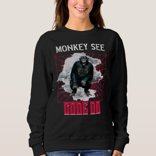 Sweatshirt Humour de développeur Web « Le singe voit, code, f (Devant)