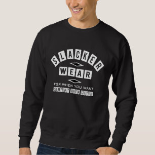 Sweatshirt Humour de l'usure de slacker