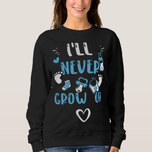 Sweatshirt Humour Je ne grandirai jamais Citations de bébé g