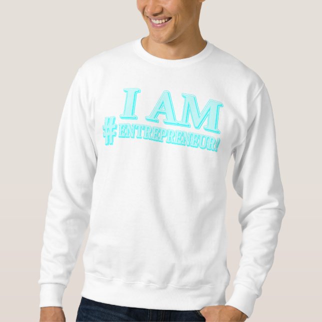 Sweatshirt "I AM ENTREPRENEUR" Conception d'expression. Comma (Devant)