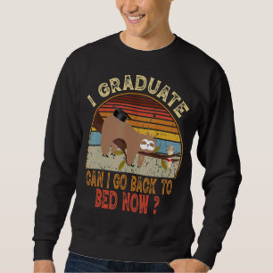 Sweatshirt I Graduated Peut Citer Retour Au Lit Maintenant Co
