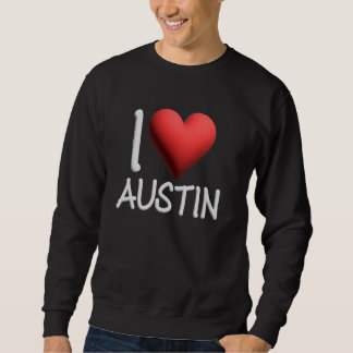 Sweatshirt I Love Austin Nom Hommes Personnalisés Guy BFF Ami